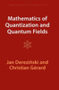 Mathematics Of Quantization And Quantum Fields (Cambridge Monographs On Mathematical Physics)
