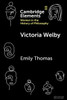 Victoria Welby (Elements On Women In The History Of Philosophy)