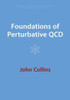 Foundations Of Perturbative Qcd (Cambridge Monographs On Particle Physics, Nuclear Physics And Cosmology)