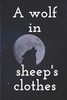 A wolf in sheep's clothes: A wolf in sheep's clothes  danger