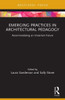 Emerging Practices In Architectural Pedagogy (Routledge Focus On Design Pedagogy)