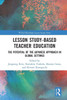 Lesson Study-Based Teacher Education (Wals-Routledge Lesson Study Series)
