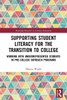 Supporting Student Literacy For The Transition To College (Routledge Research In Literacy Education)