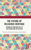 The Future Of Religious Heritage