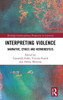 Interpreting Violence (Routledge Interdisciplinary Perspectives On Literature)
