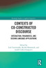 Contexts Of Co-Constructed Discourse (Routledge Studies In Applied Linguistics)