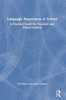 Language Awareness At School: A Practical Guide For Teachers And School Leaders