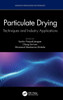 Particulate Drying (Advances In Drying Science And Technology)