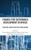 Finance For Sustainable Development In Africa (Routledge Studies In Development Economics)