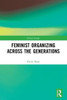Feminist Organizing Across The Generations (Global Gender)