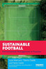 Sustainable Football (Routledge Research In Sustainability And Business)