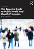 The Essential Guide To Public Health And Health Promotion