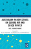 Australian Perspectives On Global Air And Space Power