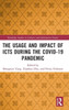 The Usage And Impact Of Icts During The Covid-19 Pandemic (Routledge Studies In Library And Information Science)