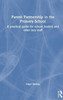 Parent Partnership In The Primary School: A Practical Guide For School Leaders And Other Key Staff