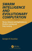 Swarm Intelligence And Evolutionary Computation: Theory, Advances And Applications In Machine Learning And Deep Learning