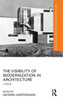 The Visibility Of Modernization In Architecture (Routledge Research In Architecture)