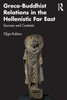 Greco-Buddhist Relations In The Hellenistic Far East