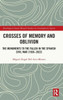 Crosses Of Memory And Oblivion (Routledge/Canada Blanch Studies On Contemporary Spain)