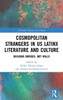 Cosmopolitan Strangers In Us Latinx Literature And Culture (Narrative Theory And Culture)