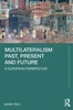Multilateralism Past, Present And Future (Globalisation, Europe, And Multilateralism)