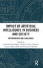 Impact Of Artificial Intelligence In Business And Society (Routledge Studies In Innovation, Organizations And Technology)