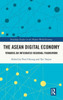 The Asean Digital Economy (Routledge Studies In The Modern World Economy)