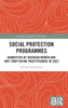 Social Protection Programmes (Routledge Advances In Sociology)