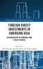 Foreign Direct Investments In Emerging Asia (Routledge Studies In The Modern World Economy)