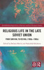 Religious Life In The Late Soviet Union (Basees/Routledge Series On Russian And East European Studies)