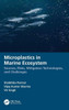 Microplastics In Marine Ecosystem: Sources, Risks, Mitigation Technologies, And Challenges