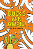 Ducks Run Amok! - Paperback