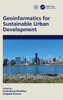 Geoinformatics For Sustainable Urban Development (Routledge Series On The Indian Ocean And Trans-Asia)