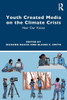 Youth Created Media On The Climate Crisis