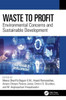 Waste To Profit: Environmental Concerns And Sustainable Development