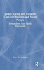 Death, Dying And Palliative Care In Children And Young People: Perspectives From Health Psychology