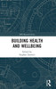 Building Health And Wellbeing (Bri Research Series)