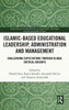 Islamic-Based Educational Leadership, Administration And Management (Educational Leadership For An Equitable, Resilient And Sustainable Future)