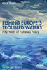Fishing Europe'S Troubled Waters (Earthscan Oceans)