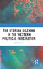 The Utopian Dilemma In The Western Political Imagination