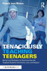 Tenaciously Teaching Teenagers
