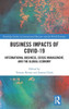 Business Impacts Of Covid-19 (Routledge Studies In International Business And The World Economy)