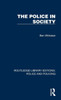 The Police In Society (Routledge Library Editions: Police And Policing)