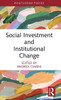 Social Investment And Institutional Change (Social Welfare Around The World)