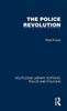The Police Revolution (Routledge Library Editions: Police And Policing)