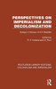 Perspectives On Imperialism And Decolonization (Routledge Library Editions: Colonialism And Imperialism)