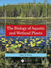 The Biology Of Aquatic And Wetland Plants