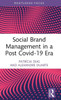 Social Brand Management In A Post Covid-19 Era (Routledge Focus On Business And Management)