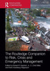 The Routledge Companion To Risk, Crisis And Emergency Management (Routledge Companions In Business, Management And Marketing)