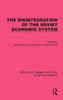 The Disintegration Of The Soviet Economic System (Routledge Library Editions: Soviet Economics)